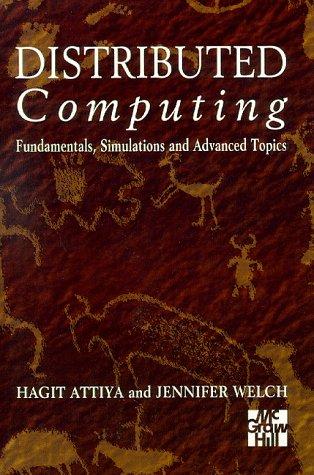Distributed Computing: Fundamentals, Simulations and Advanced Topics cover